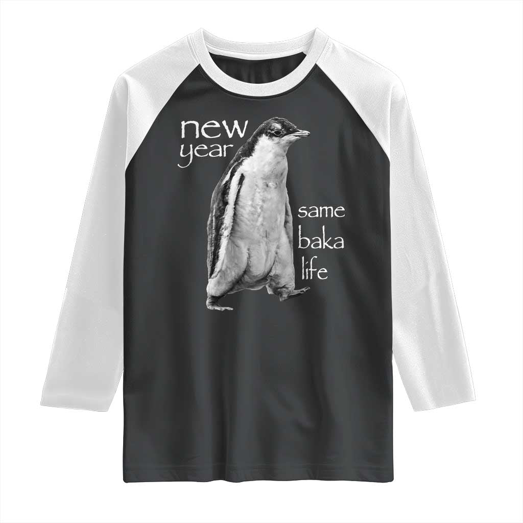 Funny New Year Same Baka Life Sarcastic Penguin Raglan Shirt Otaku Humor Core Cringe Meme TS02 Black White Print Your Wear