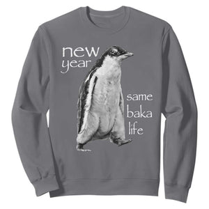 Funny New Year Same Baka Life Sarcastic Penguin Sweatshirt Otaku Humor Core Cringe Meme TS02 Charcoal Print Your Wear