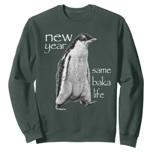 Funny New Year Same Baka Life Sarcastic Penguin Sweatshirt Otaku Humor Core Cringe Meme TS02 Dark Forest Green Print Your Wear