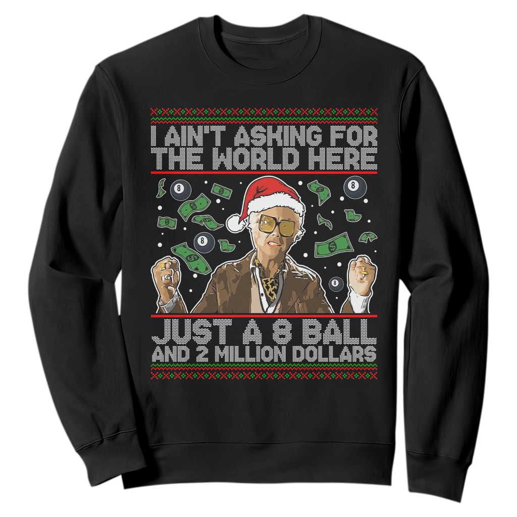 Funny Billy Wish Meme Just A 8 Ball and 2 Million Dollars Sweatshirt Baby Uncle Ain't Asking for The World TS02 Black Print Your Wear
