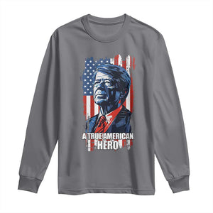 39th President Jimmy Carter Long Sleeve Shirt True American Hero US Flag Presidents' Day TS02 Charcoal Print Your Wear