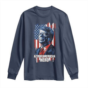 39th President Jimmy Carter Long Sleeve Shirt True American Hero US Flag Presidents' Day TS02 Navy Print Your Wear