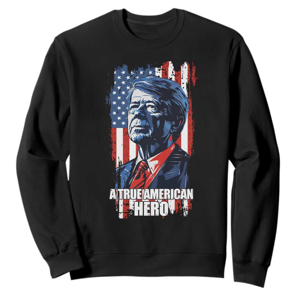 39th President Jimmy Carter Sweatshirt True American Hero US Flag Presidents' Day TS02 Black Print Your Wear