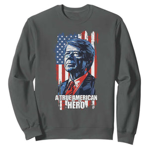 39th President Jimmy Carter Sweatshirt True American Hero US Flag Presidents' Day TS02 Dark Heather Print Your Wear