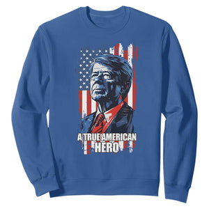 39th President Jimmy Carter Sweatshirt True American Hero US Flag Presidents' Day TS02 Royal Blue Print Your Wear