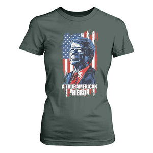 39th President Jimmy Carter T Shirt For Women True American Hero US Flag Presidents' Day TS02 Dark Forest Green Print Your Wear