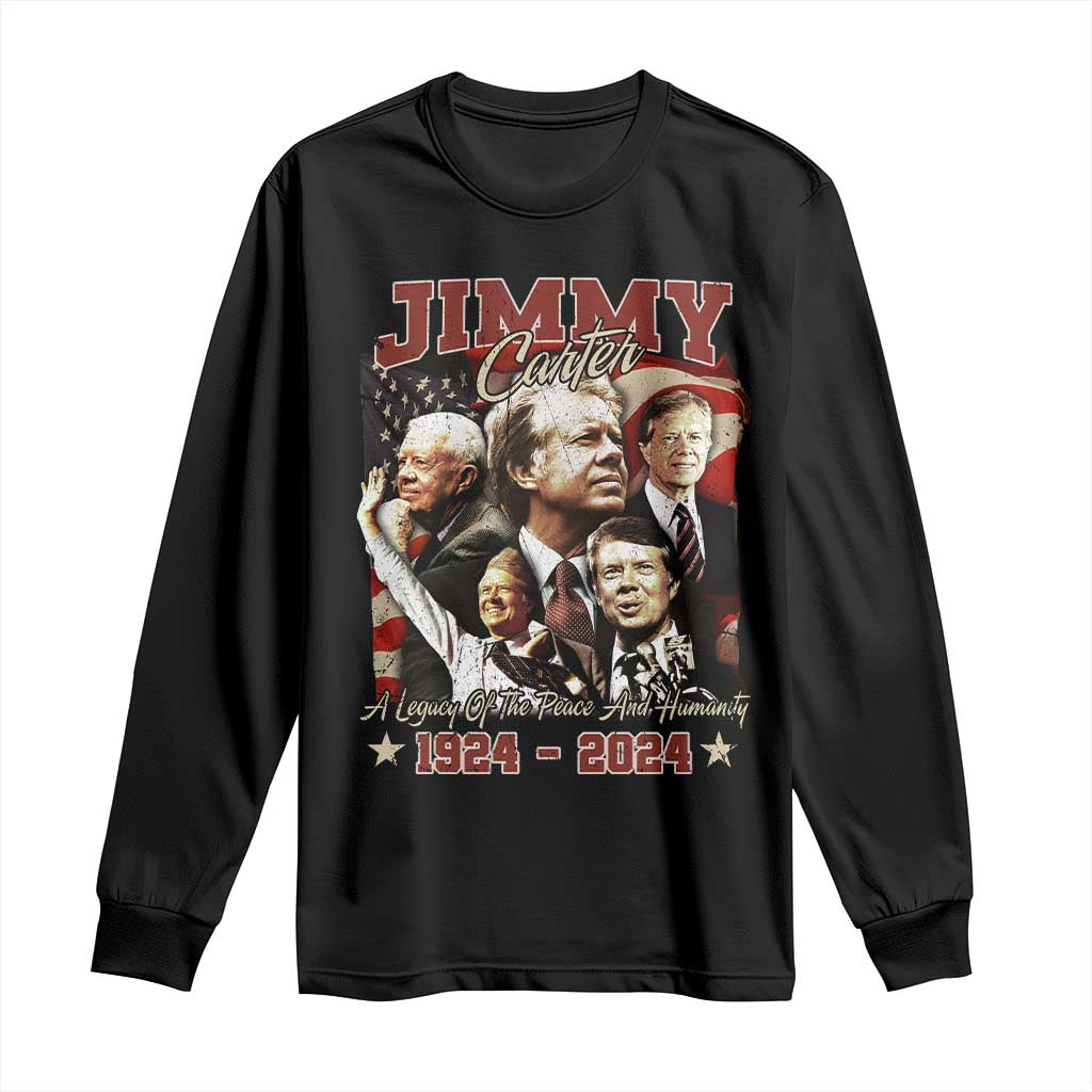 39th President Jimmy Carter Long Sleeve Shirt A Legacy Of Peace And Humanity USA Legacy TS02 Black Print Your Wear