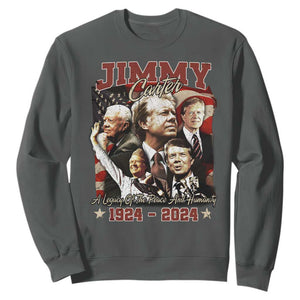 39th President Jimmy Carter Sweatshirt A Legacy Of Peace And Humanity USA Legacy TS02 Dark Heather Print Your Wear