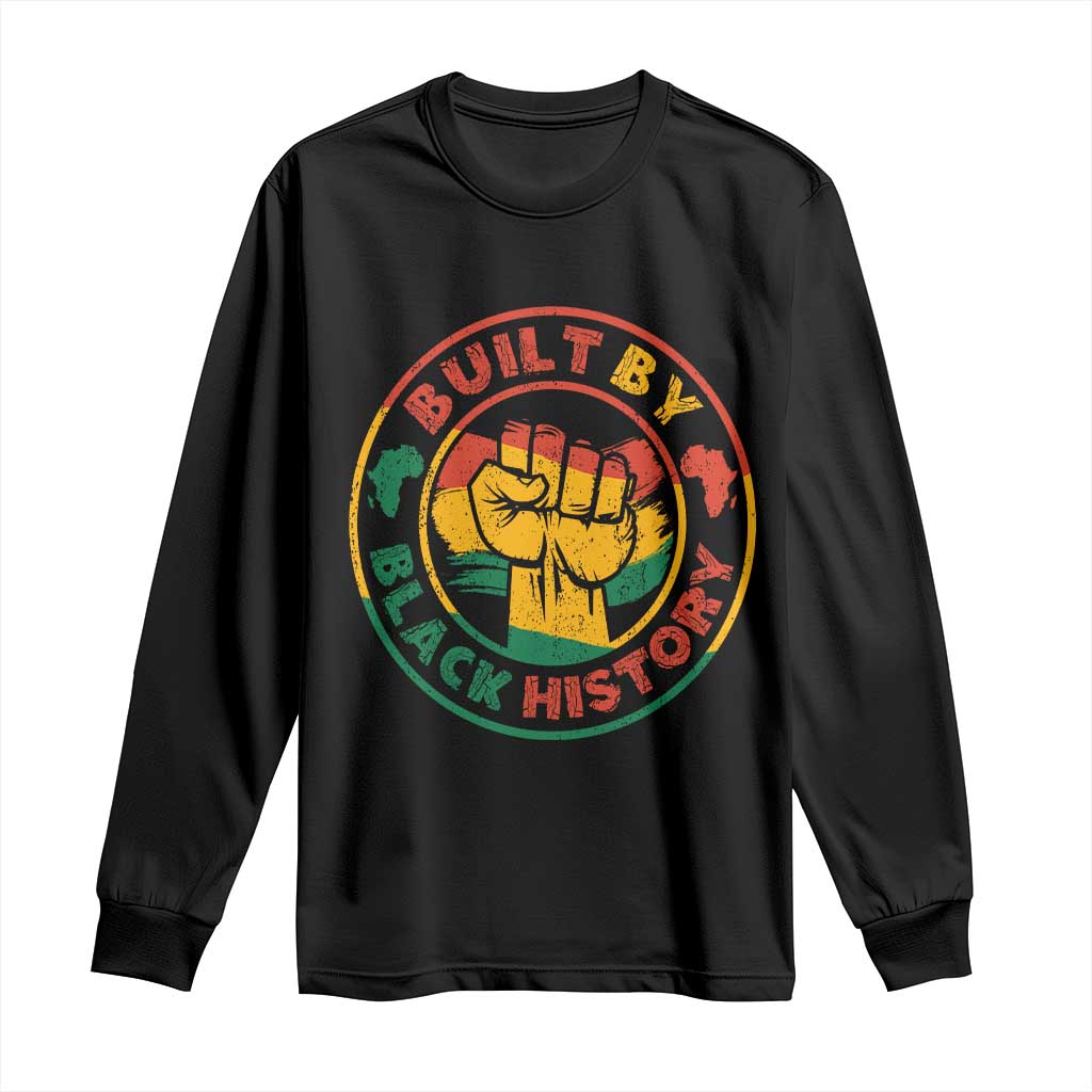 Built By Black History Long Sleeve Shirt African American Pride Raised Fist TS02 Black Print Your Wear