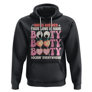 Funny Valentine Hoodie Roses Are Red True Love Is Rare Booty Rocking Everywhere TS02 Black Printyourwear