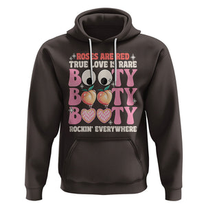 Funny Valentine Hoodie Roses Are Red True Love Is Rare Booty Rocking Everywhere TS02 Dark Chocolate Printyourwear