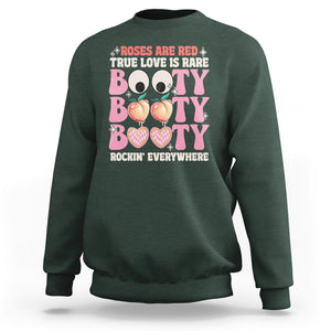 Funny Valentine Sweatshirt Roses Are Red True Love Is Rare Booty Rocking Everywhere TS02 Dark Forest Green Printyourwear