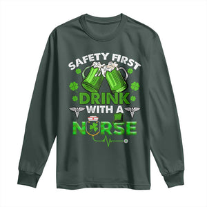 Funny Nurse St Patricks Day Long Sleeve Shirt Safety First Drink With A Nurse Beer Lovers TS02 Dark Forest Green Print Your Wear