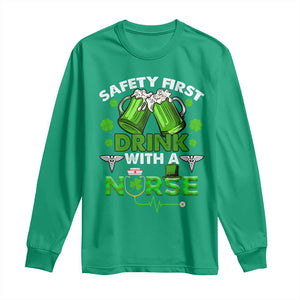 Funny Nurse St Patricks Day Long Sleeve Shirt Safety First Drink With A Nurse Beer Lovers TS02 Irish Green Print Your Wear