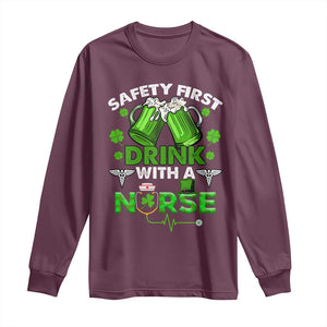 Funny Nurse St Patricks Day Long Sleeve Shirt Safety First Drink With A Nurse Beer Lovers TS02 Maroon Print Your Wear