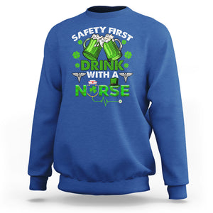 Funny Nurse St. Patricks Day Sweatshirt Safety First Drink With A Nurse Beer Lovers TS02 Royal Blue Printyourwear