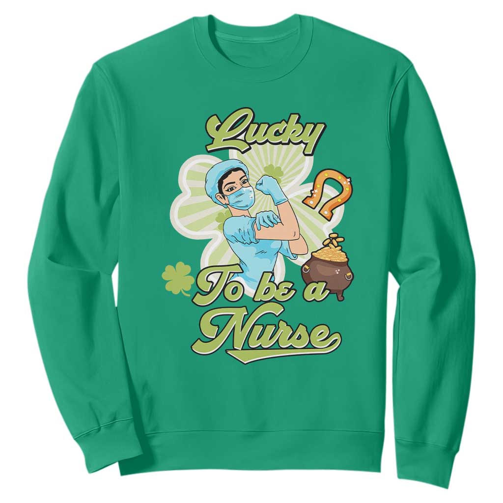 Funny Nurse St. Patricks Day Sweatshirt Lucky To Be A Nurse Strong Scrub Life TS02 Irish Green Printyourwear