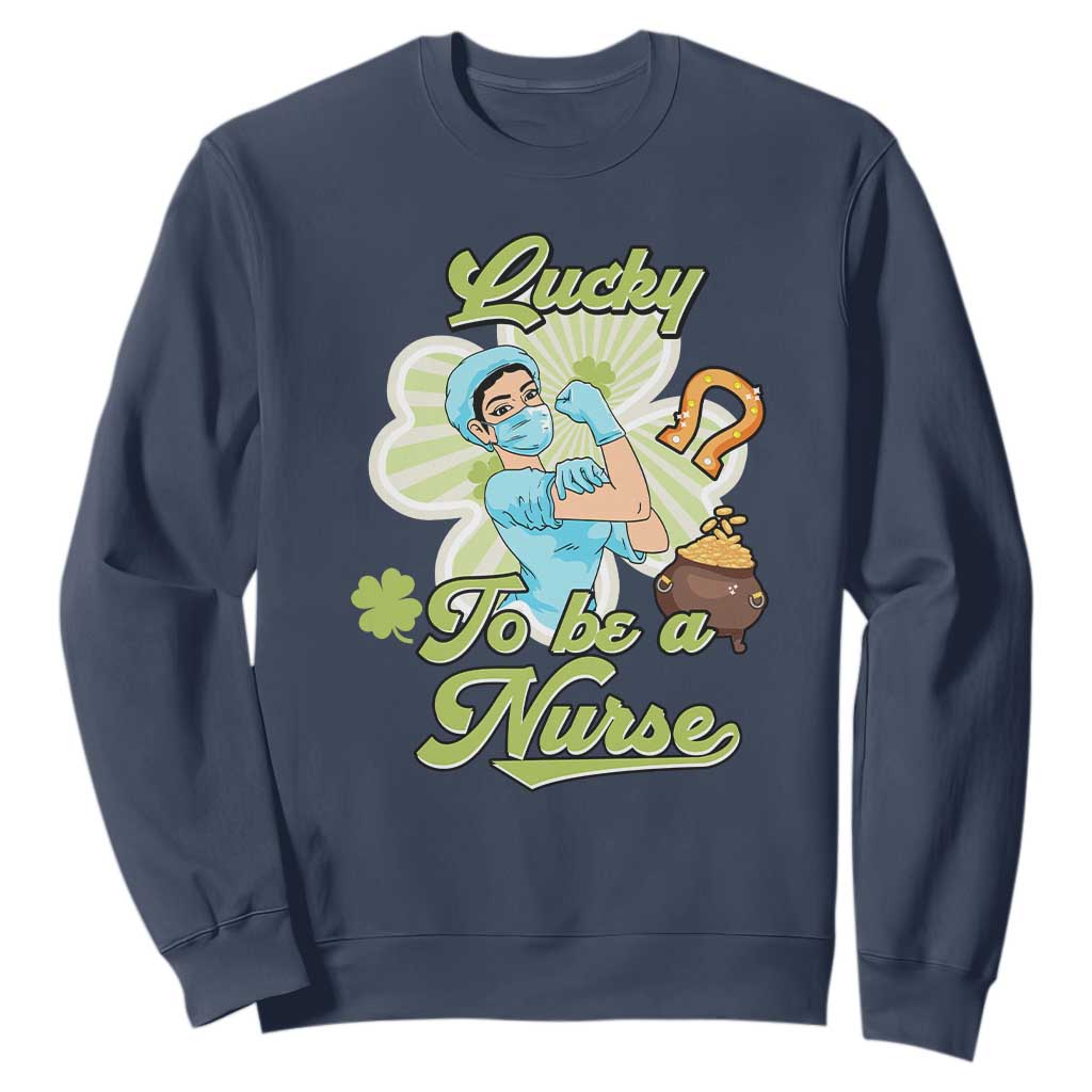 Funny Nurse St. Patricks Day Sweatshirt Lucky To Be A Nurse Strong Scrub Life TS02 Navy Printyourwear