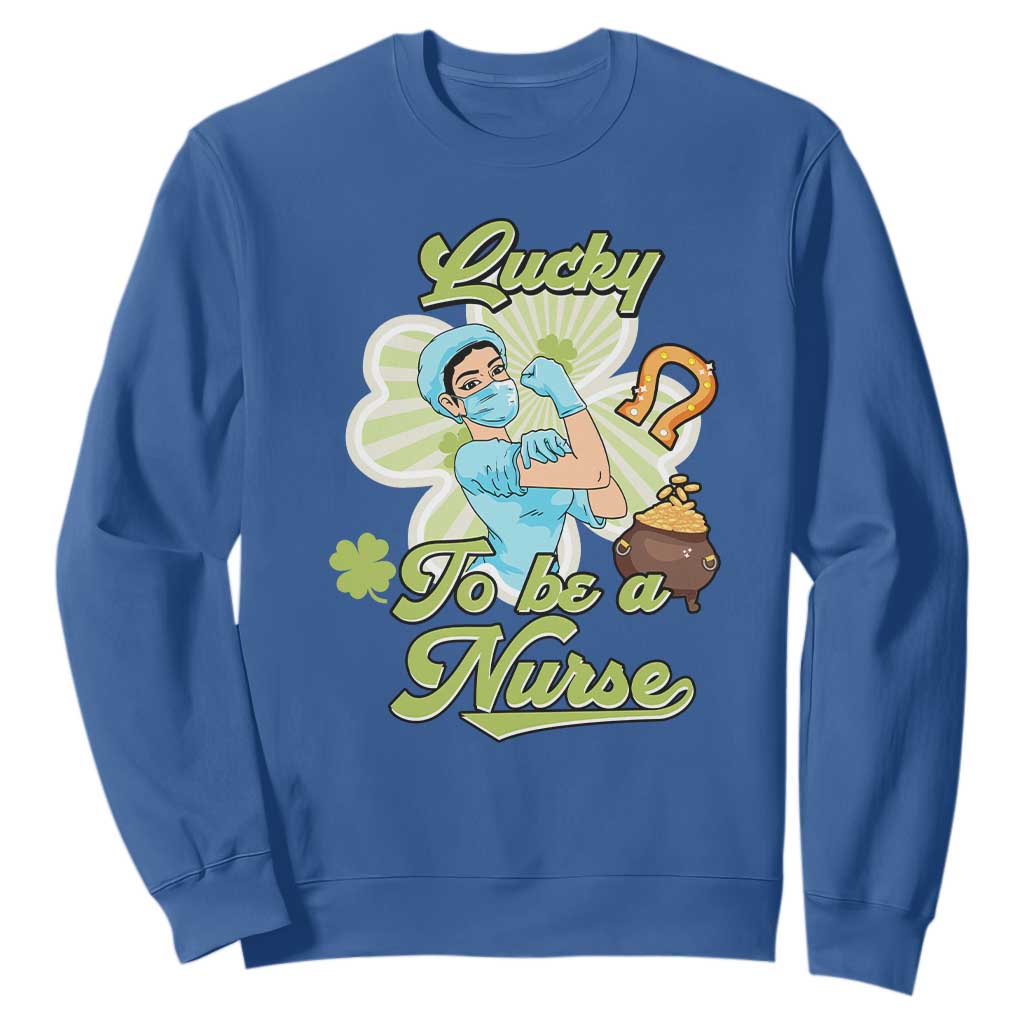 Funny Nurse St. Patricks Day Sweatshirt Lucky To Be A Nurse Strong Scrub Life TS02 Royal Blue Printyourwear