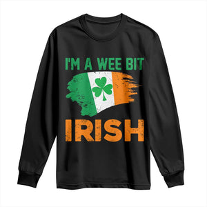 Funny St Patricks Day Long Sleeve Shirt I'm A Wee Bit Irish Leprechaun Shenanigan TS02 Black Print Your Wear