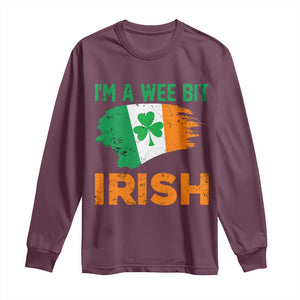 Funny St Patricks Day Long Sleeve Shirt I'm A Wee Bit Irish Leprechaun Shenanigan TS02 Maroon Print Your Wear