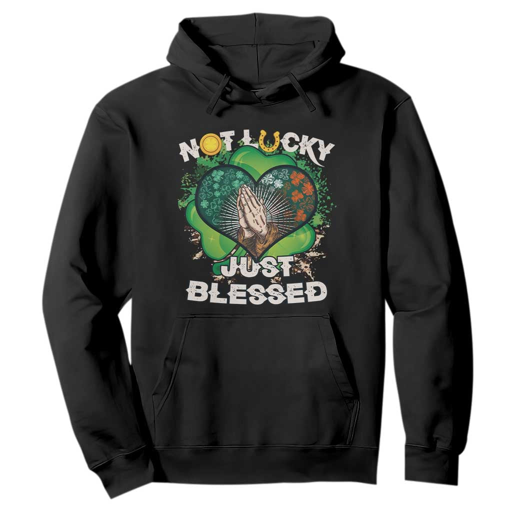 Funny St. Patricks Day Hoodie Not Lucky Simply Blessed Shamrock Christian with Praying Hands TS02 Black Printyourwear