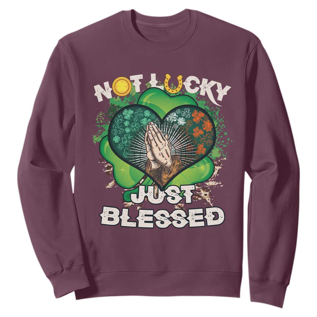 Funny St. Patricks Day Sweatshirt Not Lucky Simply Blessed Shamrock Christian with Praying Hands TS02 Maroon Printyourwear