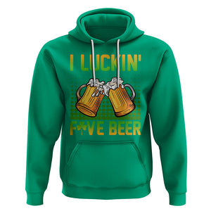 Funny St. Patricks Day Drinking Hoodie I Luckin' Fove Beer Lovers TS02 Irish Green Printyourwear