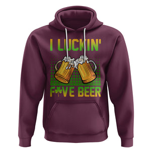 Funny St. Patricks Day Drinking Hoodie I Luckin' Fove Beer Lovers TS02 Maroon Printyourwear