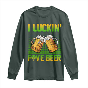 Funny St Patricks Day Drinking Long Sleeve Shirt I Luckin' Fove Beer Lovers TS02 Dark Forest Green Print Your Wear