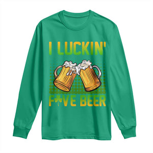 Funny St Patricks Day Drinking Long Sleeve Shirt I Luckin' Fove Beer Lovers TS02 Irish Green Print Your Wear