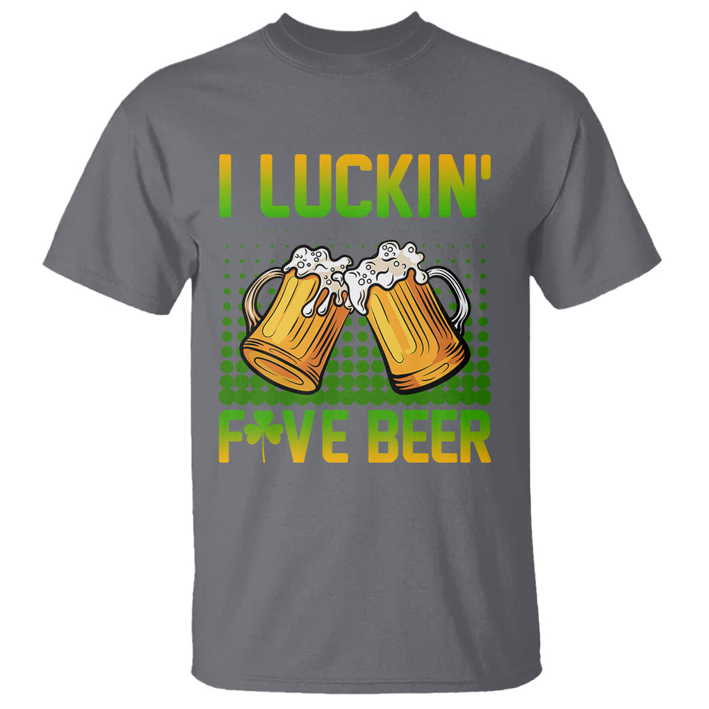 Funny St. Patricks Day Drinking T Shirt I Luckin' Fove Beer Lovers TS02 Charcoal Printyourwear