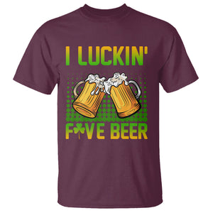 Funny St. Patricks Day Drinking T Shirt I Luckin' Fove Beer Lovers TS02 Maroon Printyourwear