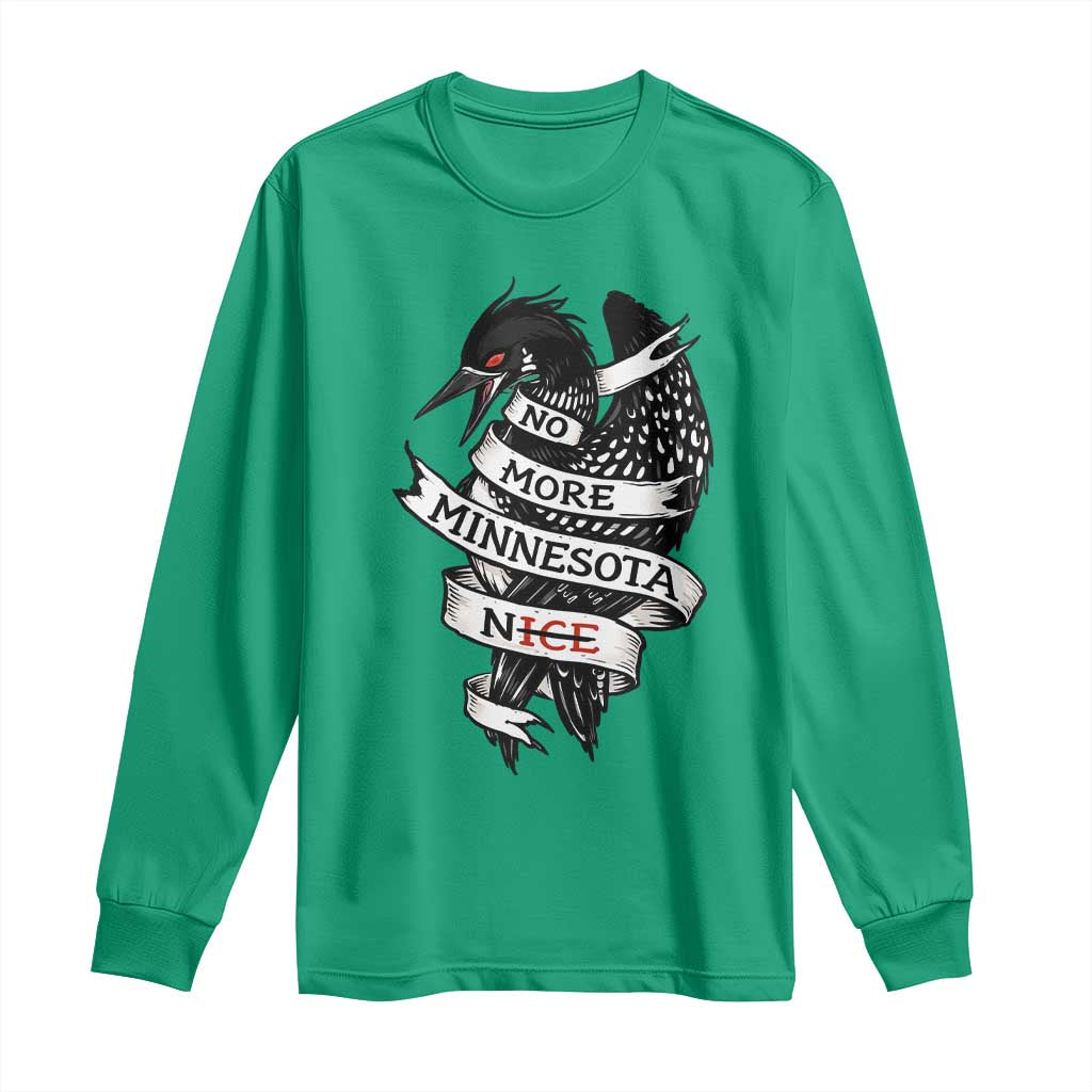 No More Minnesota Nice Loon Resistance Long Sleeve Shirt Ice Out Rebellion TS02 Irish Green Print Your Wear