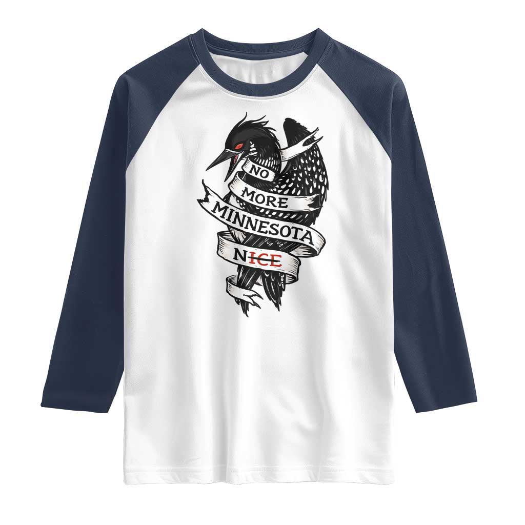 No More Minnesota Nice Loon Resistance Raglan Shirt Ice Out Rebellion TS02 White Navy Print Your Wear