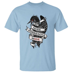 No More Minnesota Nice Loon Resistance T Shirt Ice Out Rebellion TS02 Light Blue Print Your Wear