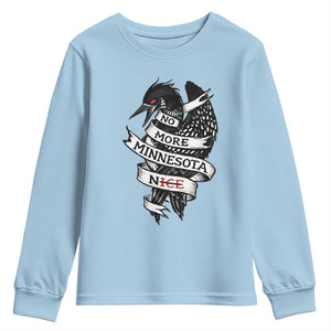 No More Minnesota Nice Loon Resistance Youth Sweatshirt Ice Out Rebellion TS02 Light Blue Print Your Wear