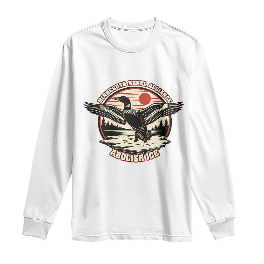 Minnesota Rebel Alliance Loon Long Sleeve Shirt Abolish Ice Protest TS02 White Print Your Wear
