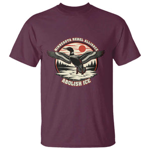 Minnesota Rebel Alliance Loon T Shirt Abolish Ice Protest TS02 Maroon Print Your Wear