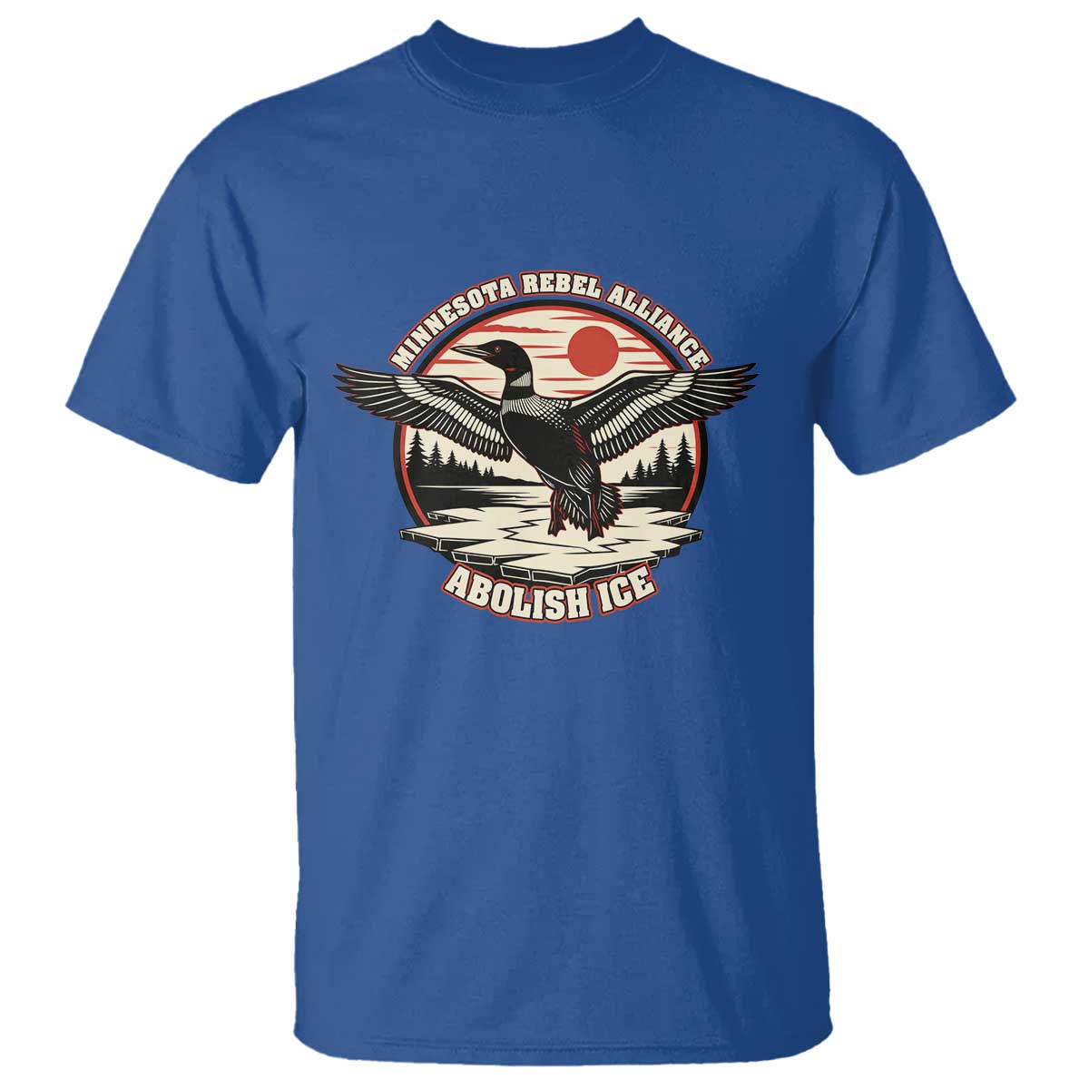 Minnesota Rebel Alliance Loon T Shirt Abolish Ice Protest TS02 Royal Blue Print Your Wear