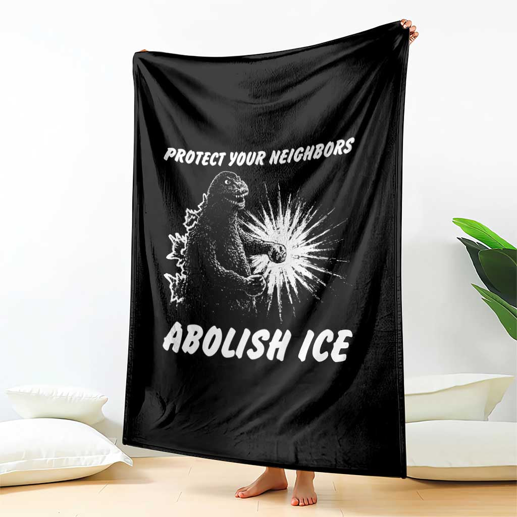 Protect Your Neighbors Abolish Ice Throw Blanket Monster Resitance Protest Graphic TS02 Print Your Wear