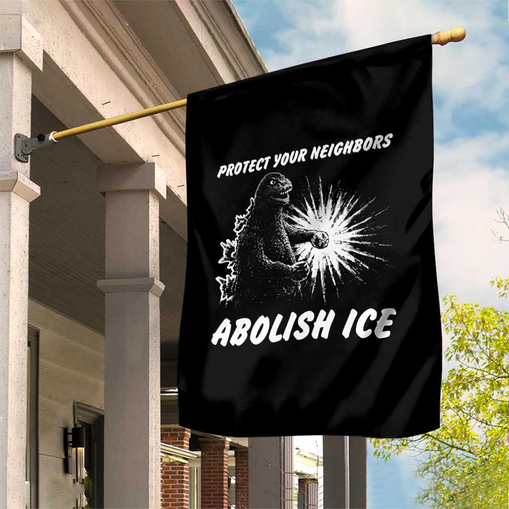 Protect Your Neighbors Abolish Ice Garden Flag Monster Resitance Protest Graphic TS02 Print Your Wear