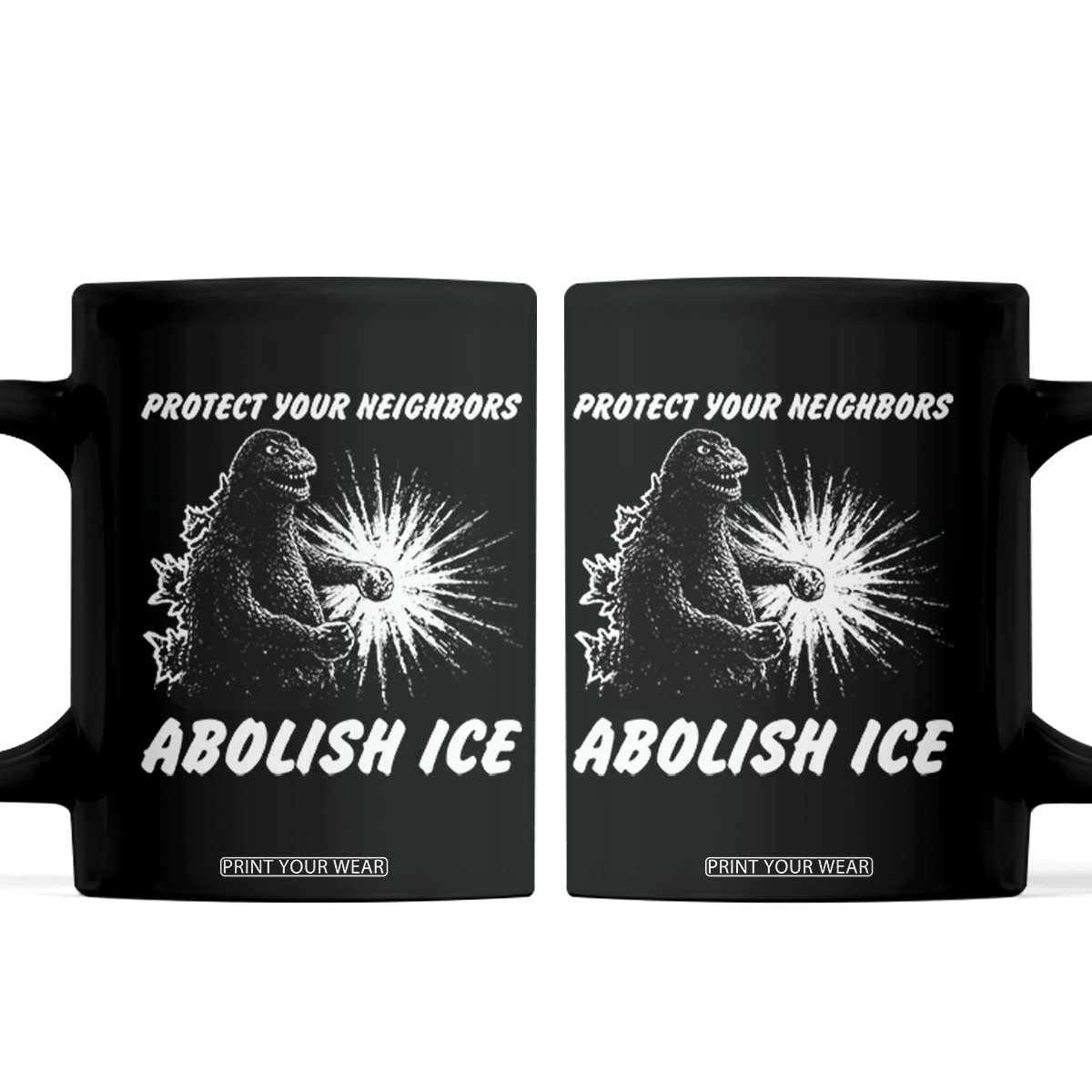 Protect Your Neighbors Abolish Ice Coffee Mug Monster Resitance Protest Graphic TS02 Black Print Your Wear