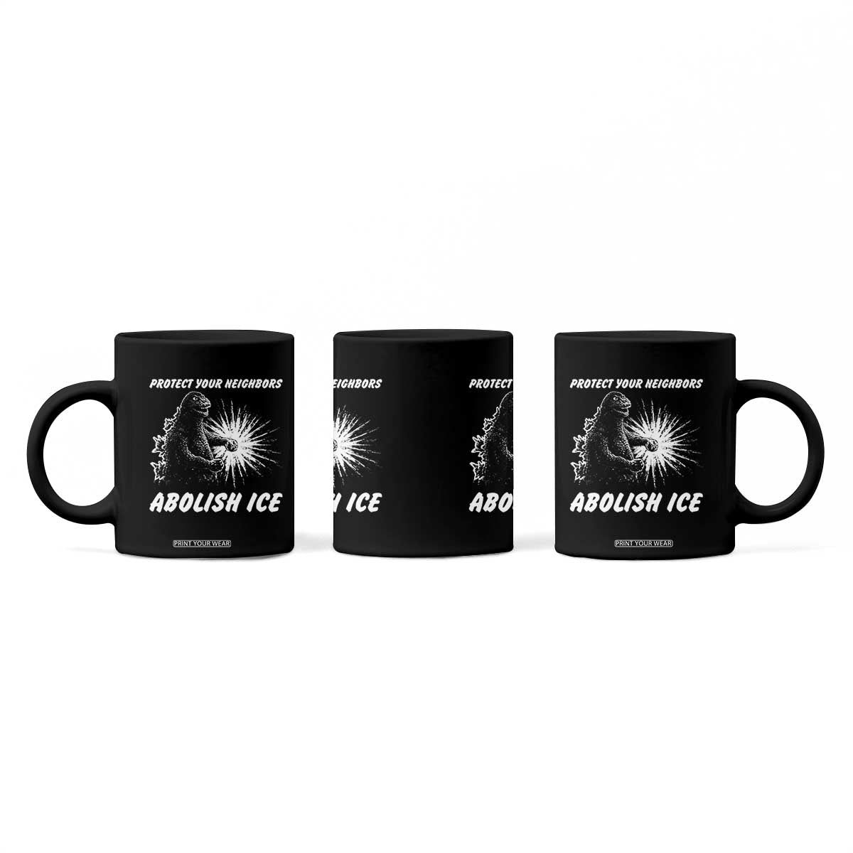 Protect Your Neighbors Abolish Ice Coffee Mug Monster Resitance Protest Graphic TS02 Print Your Wear