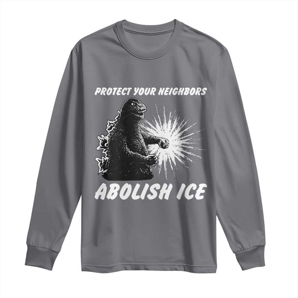 Protect Your Neighbors Abolish Ice Long Sleeve Shirt Monster Resitance Protest Graphic TS02 Charcoal Print Your Wear