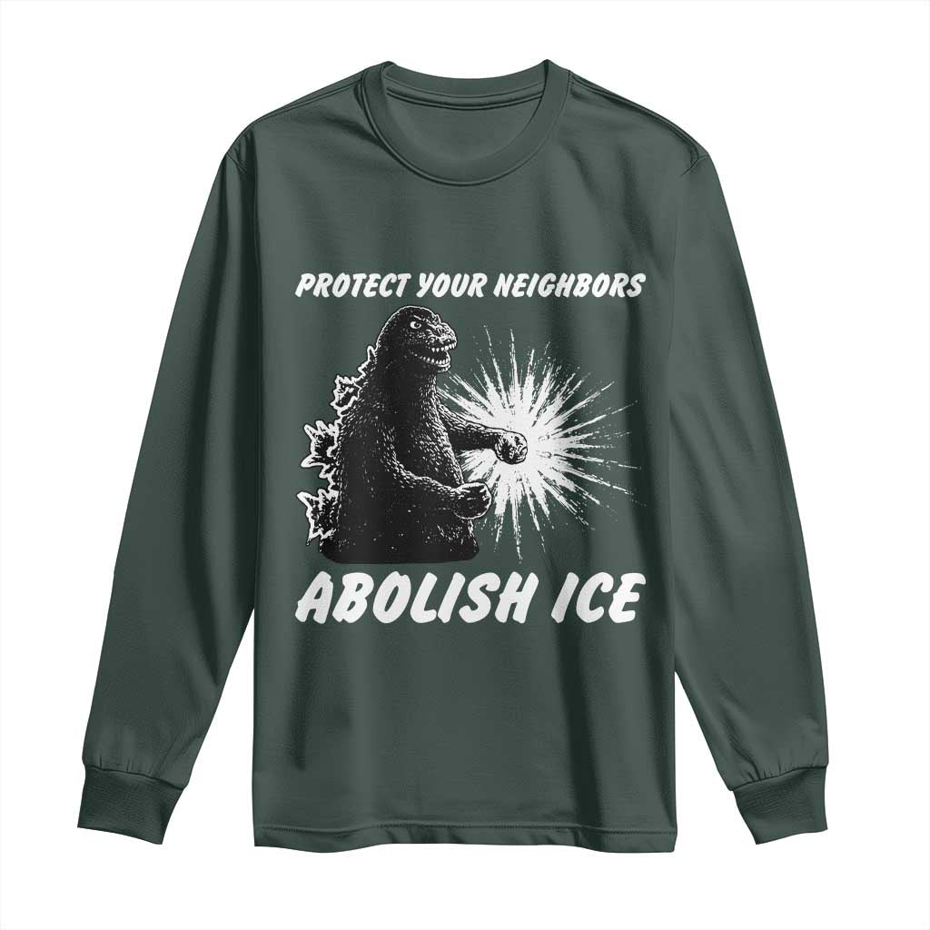 Protect Your Neighbors Abolish Ice Long Sleeve Shirt Monster Resitance Protest Graphic TS02 Dark Forest Green Print Your Wear