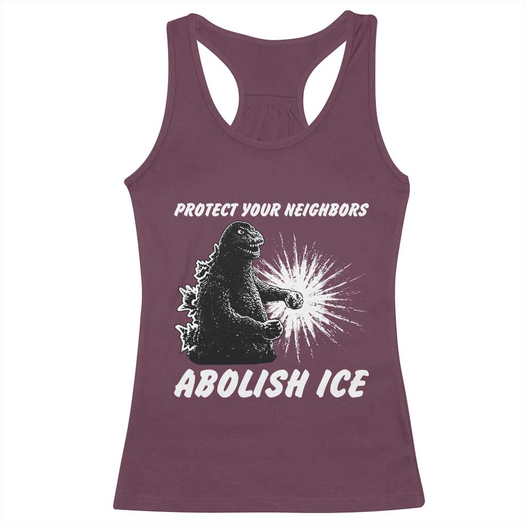 Protect Your Neighbors Abolish Ice Racerback Tank Top Monster Resitance Protest Graphic TS02 Maroon Print Your Wear