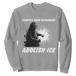 Protect Your Neighbors Abolish Ice Sweatshirt Monster Resitance Protest Graphic TS02 Sport Gray Print Your Wear