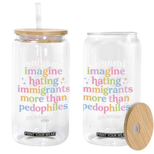 Imagine Hating Immigrants More Than Pedophiles Glass Can Social Justice Human Rights Progressive Statement TS02 Print Your Wear