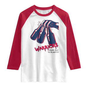 Warriors Come Out to Play Raglan Shirt Energetic Game Day Patriot Motivation TS02 White Red Print Your Wear